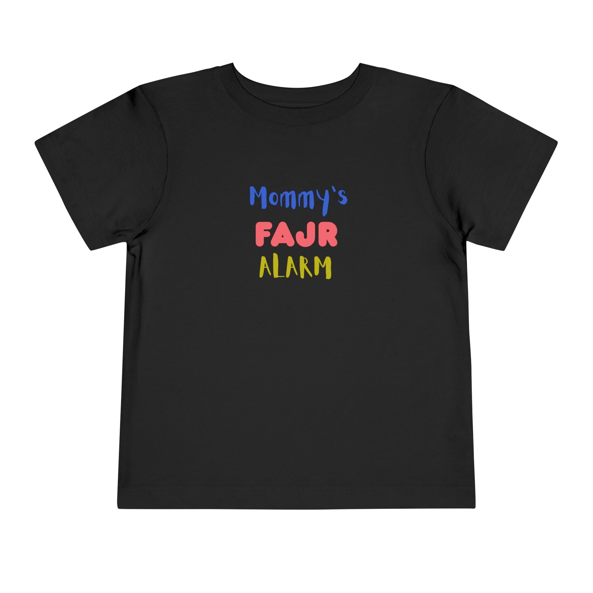 Toddler - Mommy's Fajr Alarm - T-Shirt
