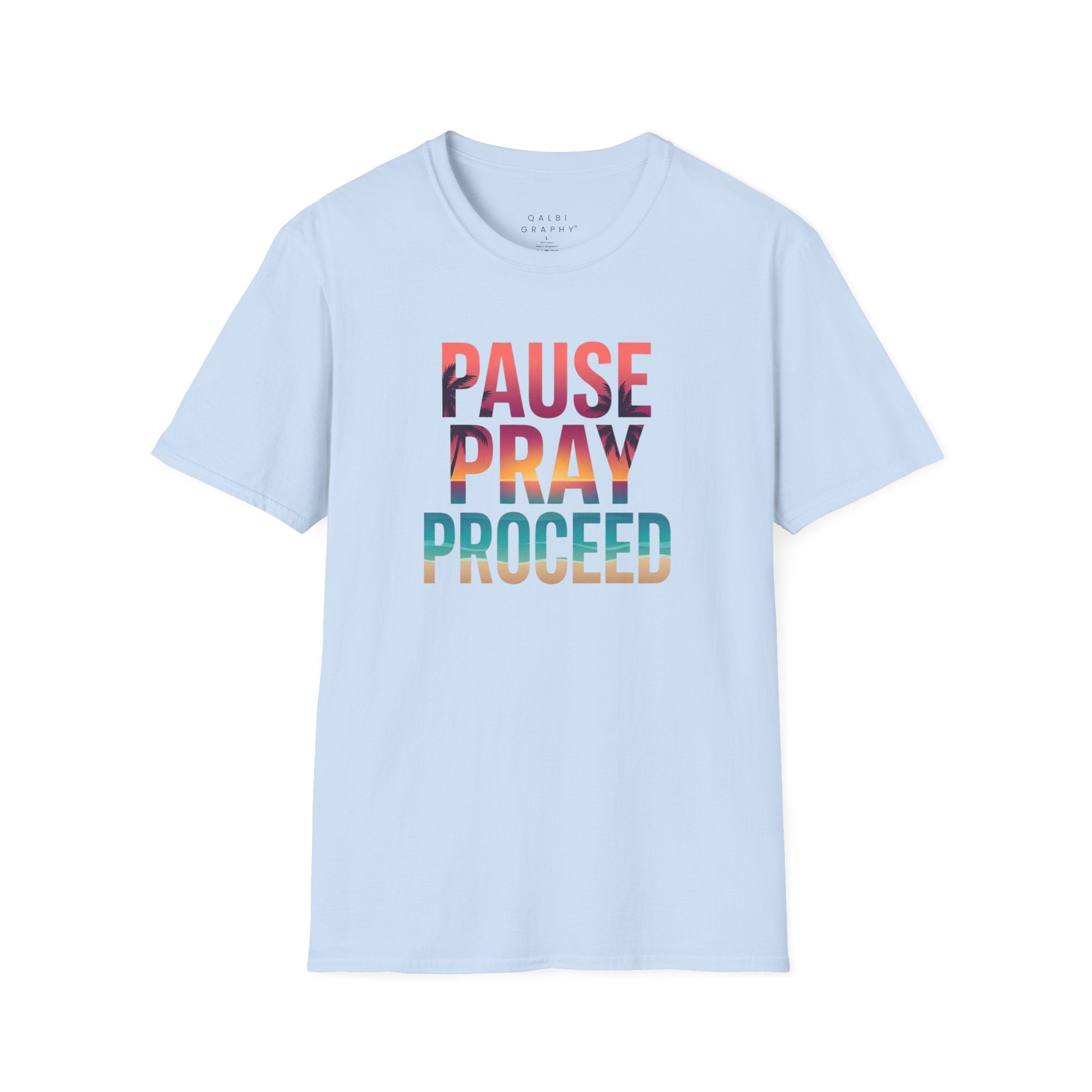 Pause Pray Proceed - T-Shirt