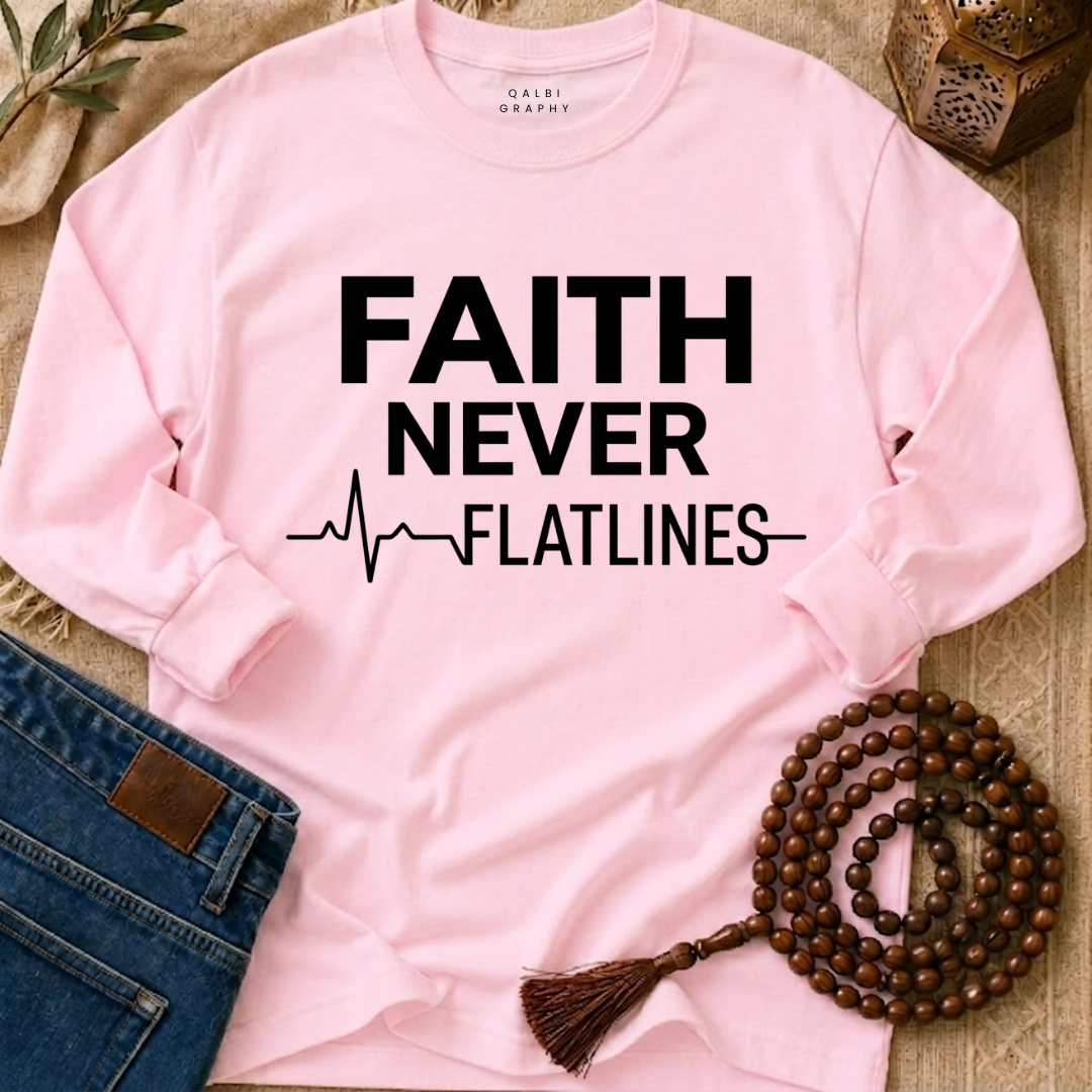 Faith Never Flatlines - T-Shirt LS