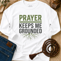 Grounded In Prayer - T-Shirt LS