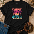 Pause Pray Proceed - T-Shirt AD-SS