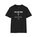 Here for Reason - T-Shirt